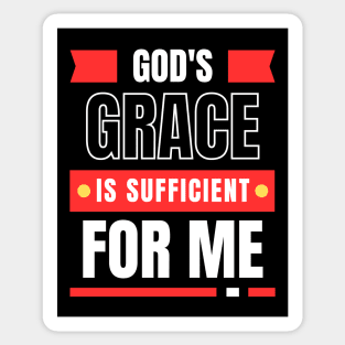 God's Grace Is Sufficient For Me | Christian Saying Sticker